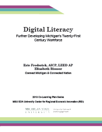 Report for 2013: Digital Literacy: Further Developing Michigan's Twenty-First Century Workforce