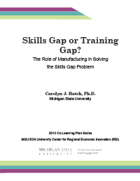 Report for 2013: Skills Gap or Training Gap? The Role of Manufacturers in Solving the Skills-Gap Problem