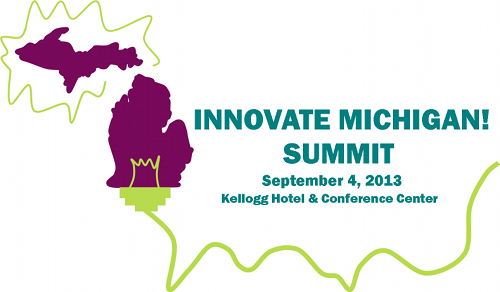 Innovate Michigan! Summit, September 4, 2013, Kellogg Hotel & Conference Center