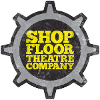 Shop Floor Theatre Company